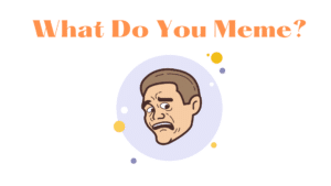 logo of the virtual team building game called "What Do You Meme"